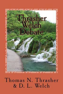 Thrasher-Welch Debate by Thomas N. Thrasher, D. L. Welch