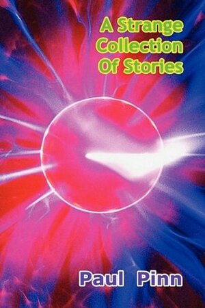 A Strange Collection of Stories by Paul Pinn