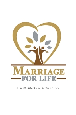 Marriage For Life by Darlene Alford, Kenneth Alford