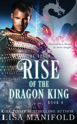 Rise of the Dragon King by Lisa Manifold