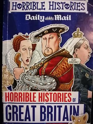 Horrible Histories of Great Britain  by Terry Deary