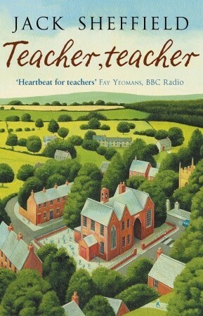 Teacher, Teacher! by Jack Sheffield