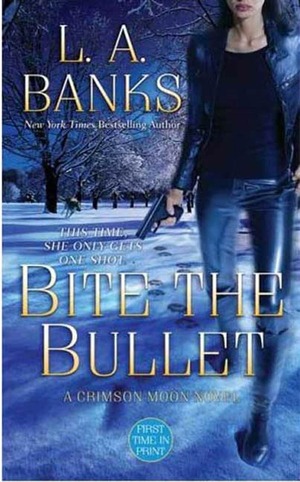 Bite the Bullet: A Crimson Moon Novel by L.A. Banks