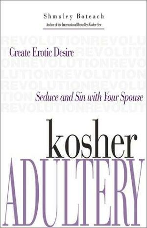 Kosher Adultery by Shmuley Boteach