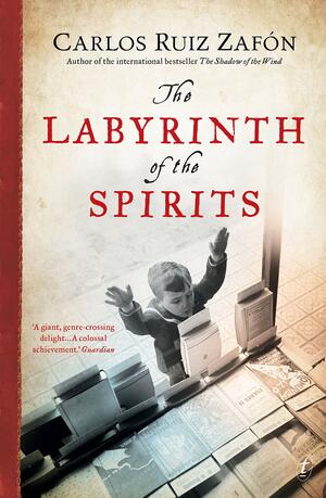 The Labyrinth of the Spirits by Carlos Ruiz Zafón