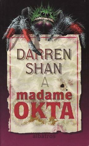 Darren Shan a Madame Okta by Darren Shan