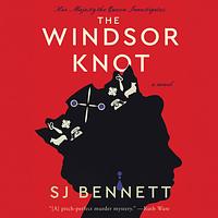 The Windsor Knot by S.J. Bennett