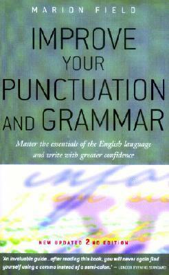 Improve Your Unctuation And Grammar by Marion Field