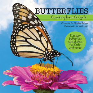 Butterflies: Exploring the Life Cycle by Shirley Raines