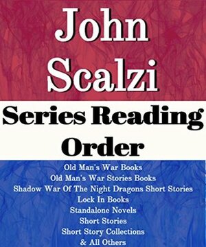 John Scalzi: Series Reading Order: Series List: Old Man's War Books, Shadow War of the Night Dragons Short Stories, Lock in Books, Old Man's War Short Stories, Standalone Novels by John Scalzi by Series List