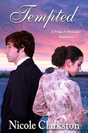 Tempted: A Pride and Prejudice Variation by Nicole Clarkston, Janet Taylor