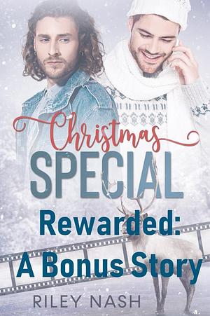 Rewarded: A Bonus Story by Riley Nash