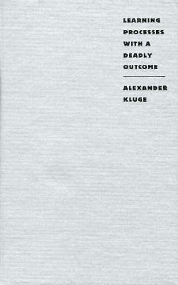 Learning Processes with a Deadly Outcome by Alexander Kluge