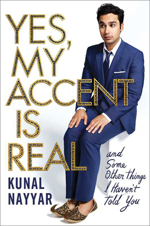 My Accent Is Real by Kunal Nayyar