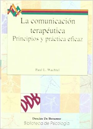 La Comunicación Terapéutica by Paul L. Wachtel