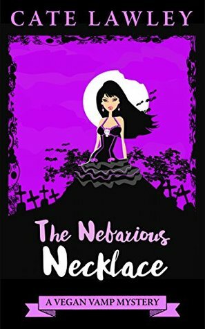 The Nefarious Necklace by Kate Baray, Cate Lawley