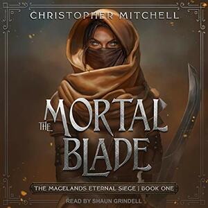 The Mortal Blade by Christopher Mitchell