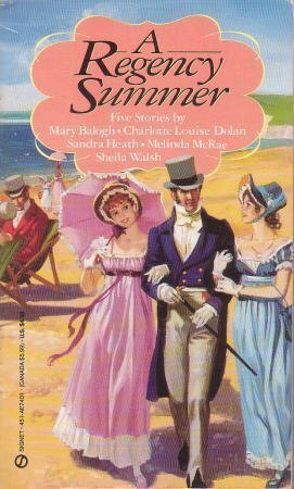 A Regency Summer by Sheila Walsh, Melinda McRae, Charlotte Louise Dolan, Mary Balogh, Sandra Heath