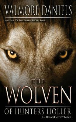 The Wolven Of Hunters Holler by Valmore Daniels