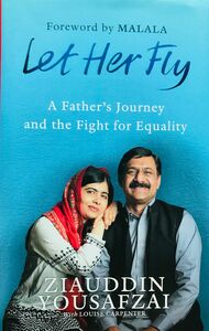 Let Her Fly: A Father's Journey by Ziauddin Yousafzai