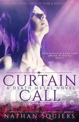 Curtain Call: A Death Metal Novel by Nathan Squiers