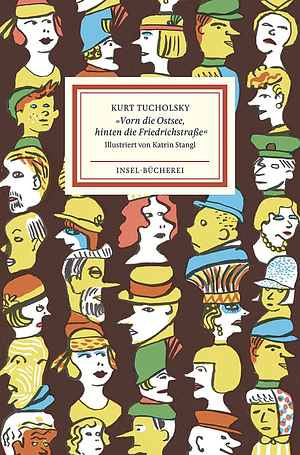 "Vorn die Ostsee, hinten die Friedrichstraße": ein Lesebuch by Kurt Tucholsky