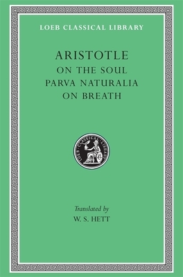 On the Soul. Parva Naturalia. on Breath by Aristotle