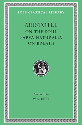 On the Soul. Parva Naturalia. on Breath by Aristotle