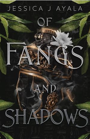 Of Fangs and Shadows by Jessica J. Ayala