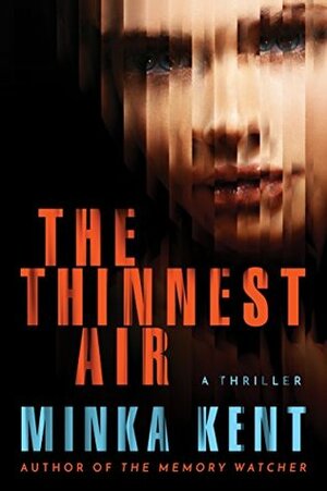 The Thinnest Air by Minka Kent