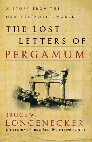 The Lost Letters of Pergamum: A Story from the New Testament World by Bruce W. Longenecker