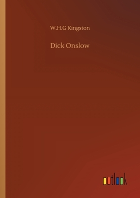 Dick Onslow by W. H. G. Kingston