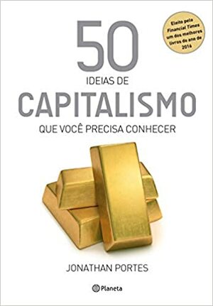 50 Ideias de Capitalismo que Você Precisa Conhecer by Jonathan Portes