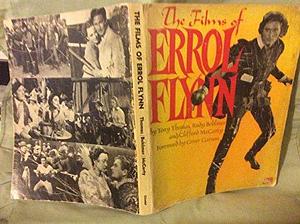 The Films of Errol Flynn by Tony Thomas, Clifford McCarty, Rudy Behlmer