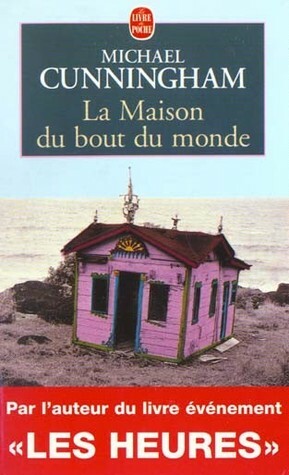 La Maison du bout du monde by Anne Damour, Michael Cunningham