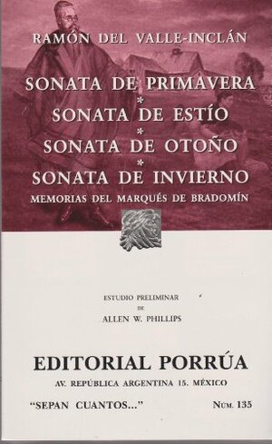 Sonata de Primavera. Sonata de Estío. Sonata de Otoño. Sonata de Invierno. by Ramón María del Valle-Inclán