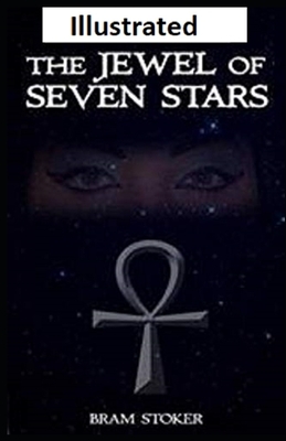 The Jewel of Seven Stars Illustrated by Bram Stoker