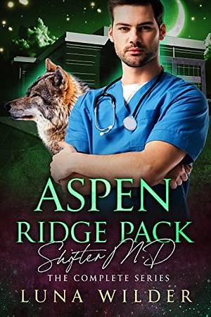 Aspen Ridge Pack: Shifter M.D. by Luna Wilder, Luna Wilder