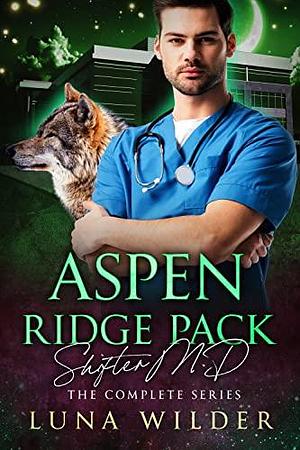 Aspen Ridge Pack: Shifter M.D. by Luna Wilder