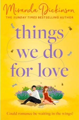 Things We Do For Love  by Miranda Dickinson