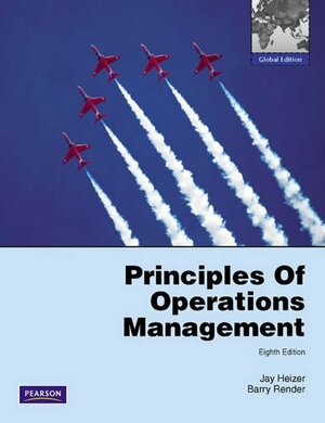 Principles of Operations Management by Jay Heizer, Barry Render