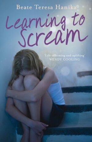 Learning to Scream by Hanika, Katy Derbyshire, Beate Teresa Hanika