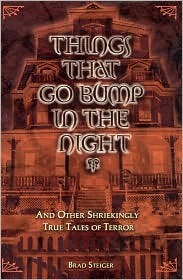 Things That Go Bump In The Night by Brad Steiger