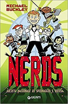 Nerds. Società nazionale di spionaggio, sicurezza e difesa by Michael Buckley