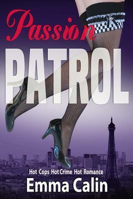 Passion Patrol by Emma Calin