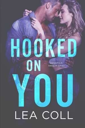 Hooked on You by Lea Coll