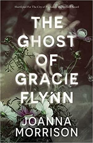 The Ghost of Gracie Flynn by Joanna Morrison