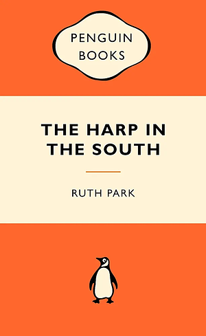 The Harp in the South: Popular Penguins: Popular Penguins by Ruth Park