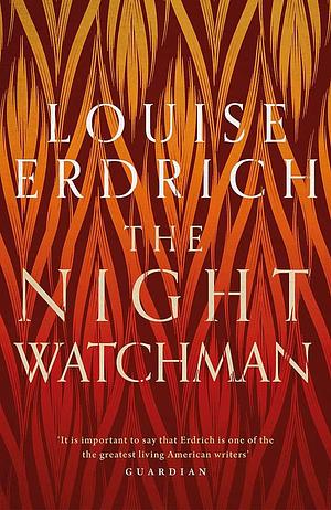 The Night Watchman: A Novel by Louise Erdrich