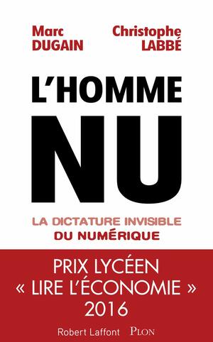 L'homme nu : La dictature invisible du numérique by Christophe Labbé, Marc Dugain, Plon
